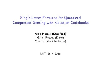Single Letter Formulas for Quantized  Compressed Sensing with Gaussian Codebooks  Alon Kipnis