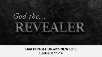 God Pursues Us with NEW LIFE  Ezekiel 37:1-14  Here is some test text  Here is some test text  Here