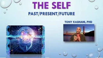 THE SELF  PAST/PRESENT/FUTURE  TONY KASHANI,  TONY KASHANI, PHD  TONY KASHANI,  TONY KASHANI, PHD