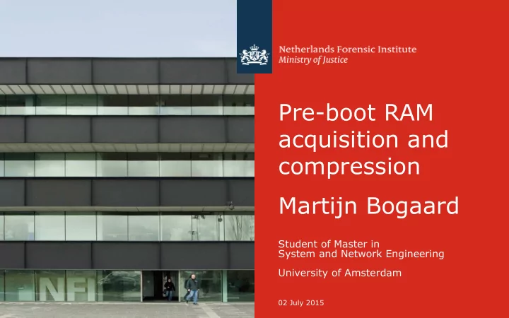 pre boot ram acquisition and compression martijn bogaard