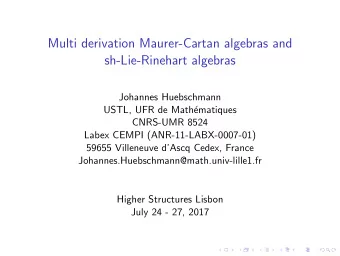 Multi derivation Maurer-Cartan algebras and  sh-Lie-Rinehart algebras  Johannes Huebschmann  USTL,