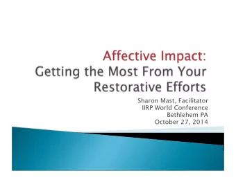 Sharon Mast, Facilitator  IIRP World Conference  Bethlehem PA  October 27, 2014  Shift your