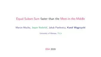 Equal-Subset-Sum faster than the Meet-in-the-Middle Marcin Mucha, Jesper Nederlof, Jakub Pawlewicz,