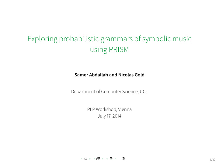 exploring probabilistic grammars of symbolic music using