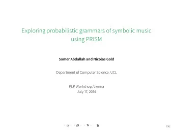 Exploring probabilistic grammars of symbolic music  using PRISM  Samer Abdallah and Nicolas Gold