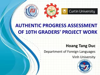 AUTHENTIC PROGRESS ASSESSMENT  OF 10TH GRADERS PROJECT WORK  Hoang Tang Duc  Department of