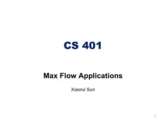 CS 401  Max Flow Applications  Xiaorui Sun  1  Survey Design  Survey Design  Survey design. Design