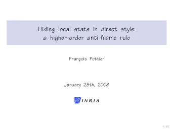 Hiding local state in direct style:  a higher-order anti-frame rule  Franc  ois Pottier  January