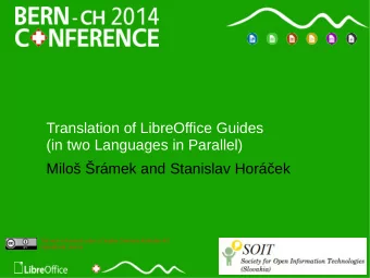 Translation of LibreOffice Guides  (in two Languages in Parallel)  Milo rmek and Stanislav