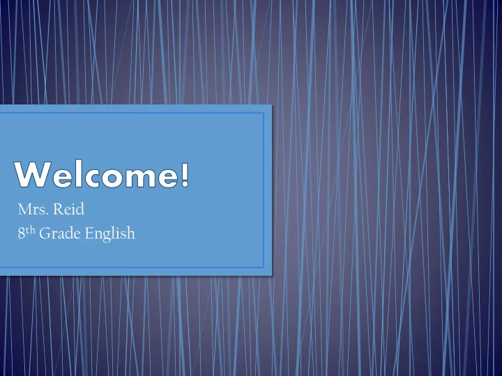 mrs reid 8 th grade english tonight s slides can be