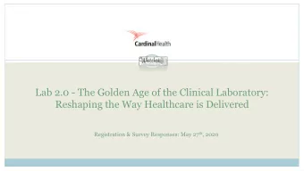 Reshaping the Way Healthcare is Delivered Registration &amp; Survey Responses: May 27 th , 2020