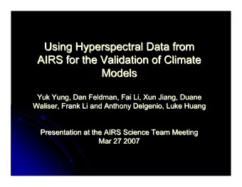 Using Hyperspectral  Hyperspectral Data from  Data from  Using  AIRS for the Validation of Climate