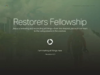 Restorers Fellowship  Jesus is renewing and reconciling all thingsfrom the deepest places in our