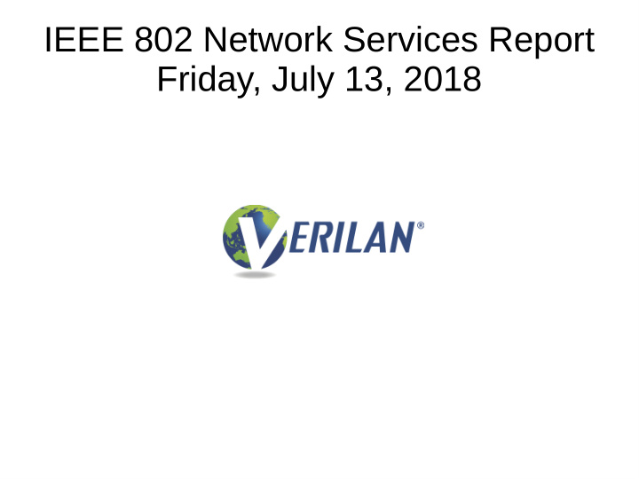 ieee 802 network services report friday july 13 2018