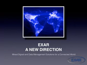 EXAR  A NEW DIRECTION  Mixed Signal and Data Management Solutions for a Connected World  Forwar