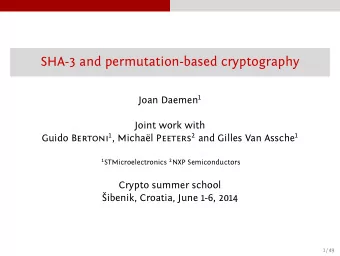 SHA-3 and permutation-based cryptography Joan Daemen 1  Joint work with  Crypto summer school