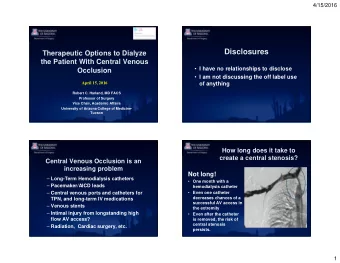 Disclosures  Therapeutic Options to Dialyze  the Patient With Central Venous  I have no