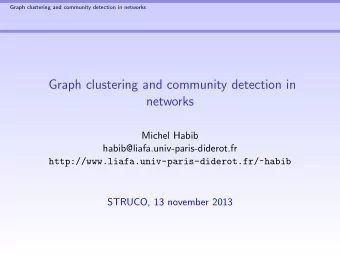 Graph clustering and community detection in  networks  Michel Habib
