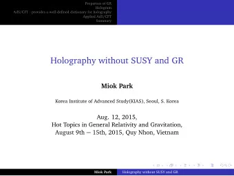 Holography without SUSY and GR  Miok Park  Korea Institute of Advanced Study(KIAS), Seoul, S. Korea