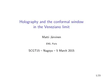 Holography and the conformal window  in the Veneziano limit  Matti J  arvinen  ENS, Paris  SCGT15