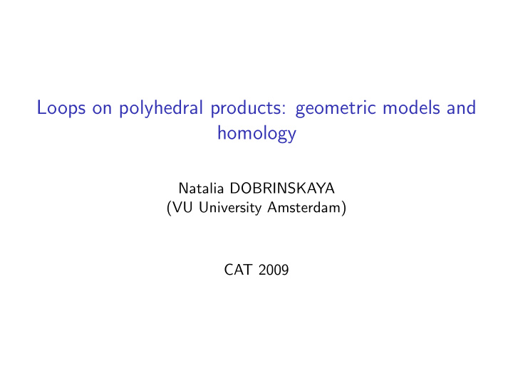 loops on polyhedral products geometric models and homology