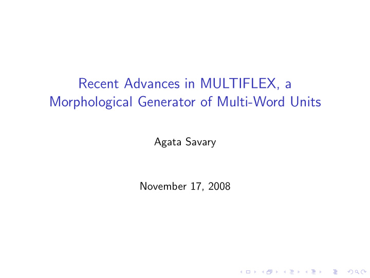 recent advances in multiflex a morphological generator of
