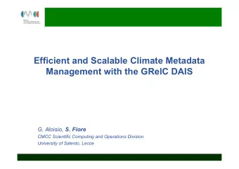 Efficient and Scalable Climate Metadata  Management with the GRelC DAIS G. Aloisio, S. Fiore  CMCC