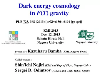 Dark energy cosmology in F ( T ) gravity  PLB 725, 368 (2013) [arXiv:1304.6191 [gr-qc]]  KMI 2013