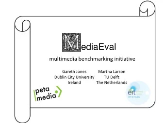 ediaEval  multimedia benchmarking initiative  Gareth Jones  Martha Larson  Dublin City University