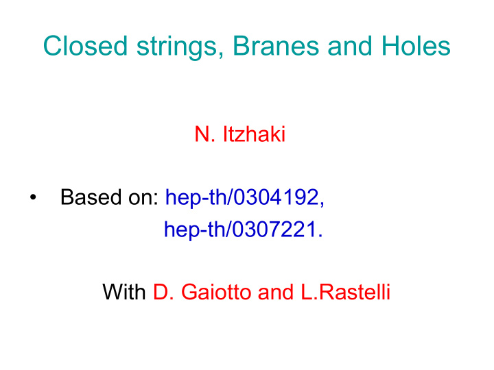 closed strings branes and holes