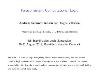 Paraconsistent Computational Logic Andreas Schmidt Jensen and Jrgen Villadsen  Algorithms and