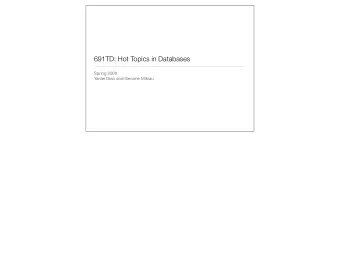 691TD: Hot Topics in Databases  Spring 2009  Yanlei Diao and Gerome Miklau  Requirements