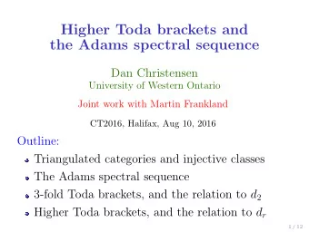 Higher Toda brackets and  the Adams spectral sequence  Dan Christensen  University of Western