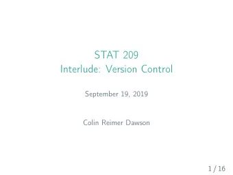 STAT 209  Interlude: Version Control  September 19, 2019  Colin Reimer Dawson  1 / 16  Happy