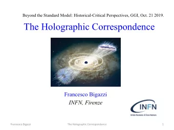 The Holographic Correspondence  Francesco Bigazzi INFN, Firenze  Francesco Bigazzi  The Holographic