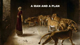 A MAN AND A PLAN  In the third year of the reign of Jehoiakim king  of Judah, Nebuchadnezzar