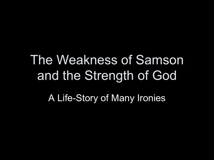 the weakness of samson and the strength of god