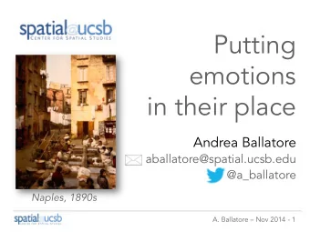 Putting  emotions  in their place  Andrea Ballatore  aballatore@spatial.ucsb.edu @a_ballatore