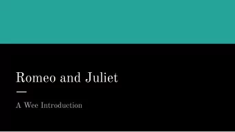 Romeo and Juliet  A Wee Introduction  https://www.youtube.com/watch?v=I4kz-C7GryY  Who wrote it?
