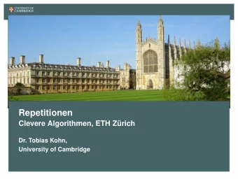 Repetitionen  Clevere Algorithmen, ETH Zrich  Dr. Tobias Kohn,  University of Cambridge