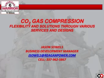 CO 2 GAS COMPRESSION  FLEXIBILITY AND SOLUTIONS THROUGH VARIOUS SERVICES AND DESIGNS  JASON SOWELS
