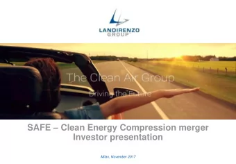 SAFE  Clean Energy Compression merger  Investor presentation  Milan, November 2017  Executive
