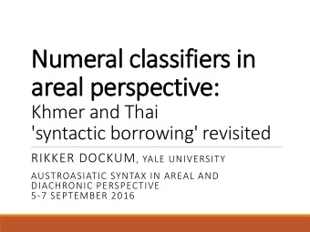Numeral classifiers in  areal perspective:  Khmer and Thai  'syntactic borrowing' revisited RIKKER