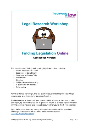 Self-access version  This module covers finding and updating legislation online, including: