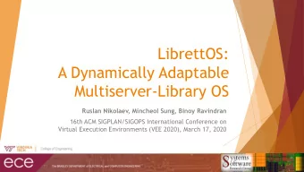 A Dynamically Adaptable  Multiserver-Library OS  Ruslan Nikolaev, Mincheol Sung, Binoy Ravindran