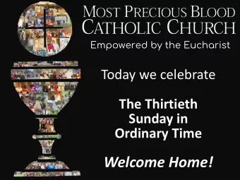 Welcome Home!  Gathering Song  Here I Am To Worship  Light of the world You stepped down into