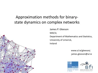 Outline  1. Motivation  2. Models: networks and dynamics  3. Derivation of Approximate Master