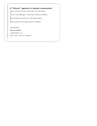 A Futurist approach to dynamic environments  Jano van Hemert, Leiden University, The