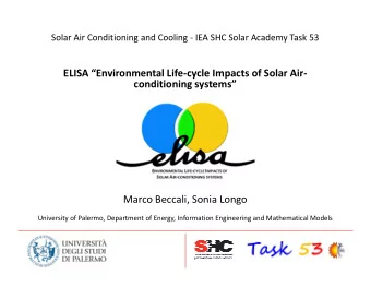 ELISA Environmental Life-cycle Impacts of Solar Air-  conditioning systems  Marco Beccali,
