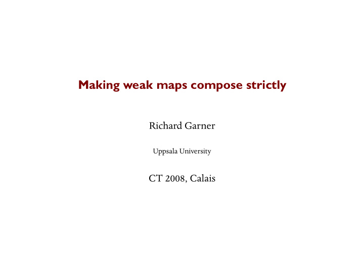 making weak maps compose strictly